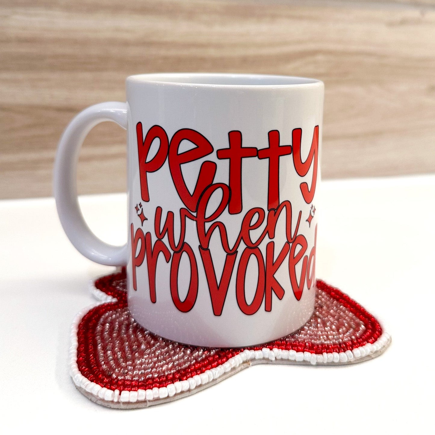 Petty When Provoked Mug – 11 oz Sass in a Cup